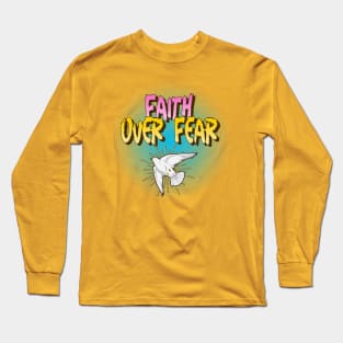 Faith over FEAR (flying white dove) Long Sleeve T-Shirt